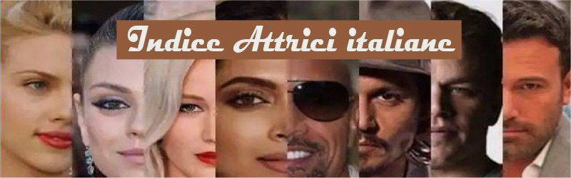 ATTRICI ITALIANE BRAVE E FAMOSE